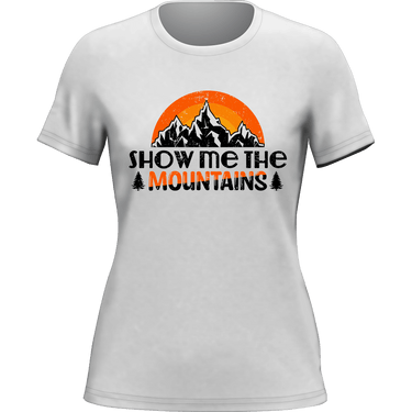 Hiking Show Me To The Mountains T-Shirt for Women